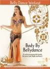 Body By Bellydance: with Michelle A workout targeting the female fat zones (abs, thighs, buns)